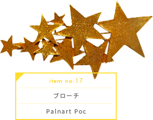 ブローチ／Palnart Poc